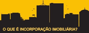 O que é Incorporação Imobiliária?